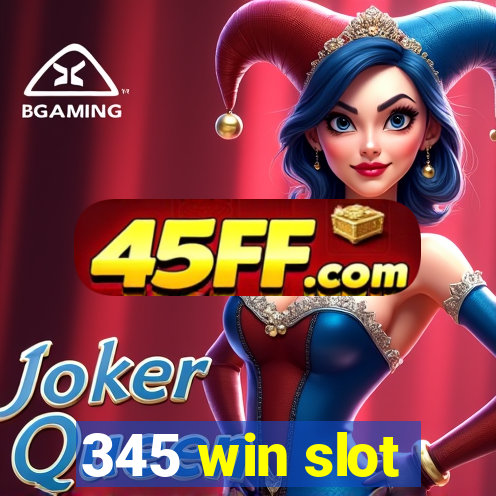 345 win slot